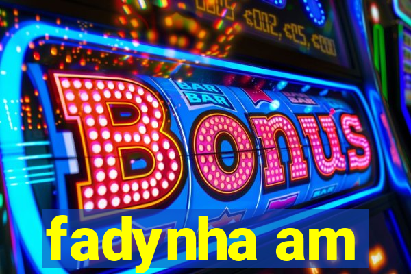 fadynha am